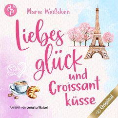 Liebesglück und Croissantküsse (MP3-Download) - Weißdorn, Marie