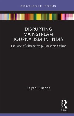 Disrupting Mainstream Journalism in India (eBook, ePUB) - Chadha, Kalyani