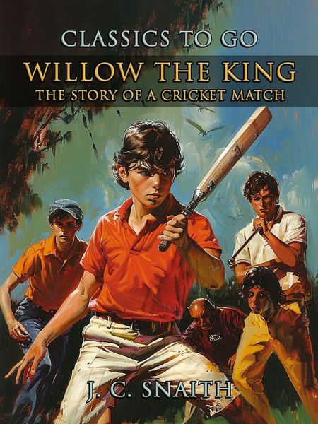 Willow The King, The Story Of A Cricket Match (eBook, ePUB)