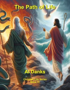 The Path of Life (Christian Life Series, #11) (eBook, ePUB) - Danks, Al