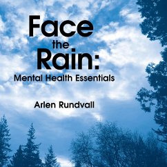 FACE THE RAIN: Mental Health Essentials (eBook, ePUB) - Rundvall, Arlen