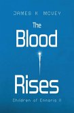 The Blood Rises (Children of Ennaris, #3) (eBook, ePUB) The Blood Rises (Children of Ennaris, #3) (eBook, ePUB)