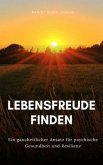 Lebensfreude finden (eBook, ePUB)