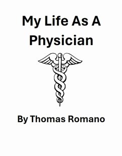 My Life As A Physician (eBook, ePUB) - Romano, Thomas