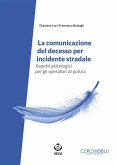 La comunicazione del decesso per incidente stradale (eBook, ePUB) La comunicazione del decesso per incidente stradale (eBook, ePUB)