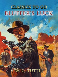 Bluffer's Luck (eBook, ePUB) - Tuttle, W. C.