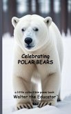 Celebrating Polar Bears (eBook, ePUB) Celebrating Polar Bears (eBook, ePUB)