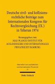 Deutsche zivil- und kollisionsrechtliche Beiträge zum Internationalen Kongress für Rechtsvergleichung (IX.) in Teheran 1974 (eBook, PDF) Deutsche zivil- und kollisionsrechtliche Beiträge zum Internationalen Kongress für Rechtsvergleichung (IX.) in Teheran 1974 (eBook, PDF)
