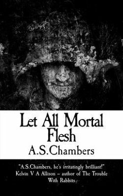 Let All Mortal Flesh (eBook, ePUB) - Chambers, A. S.