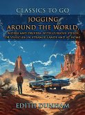 Jogging Around The World, Riders And Drivers, With Curious Steeds Or Vehicles, In Strange Lands And At Home (eBook, ePUB)