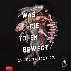 Was die Toten bewegt (MP3-Download) - Kingfisher, T.