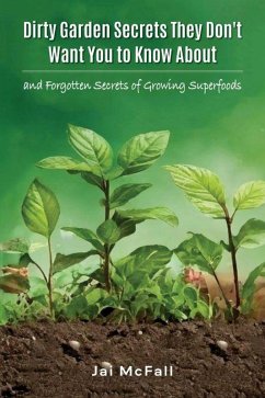 Dirty Garden Secrets They Don't Want You to Know About (eBook, ePUB) - McFall, Jai