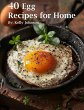 40 Egg Recipes for Home (eBook, ePUB) - Bild 1