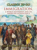 Immigration, A World Movement And Its American Significance (eBook, ePUB)