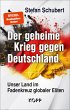 Der geheime Krieg gegen Deutschland... - Bild 1