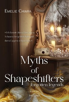 Myths of Shapeshifters - forgotten legends (Band 1) (eBook, ePUB) - Chiara, Emelie