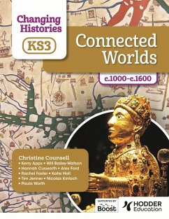 Cover Changing Histories for KS3: Connected Worlds, c.1000-c.1600 (eBook, ePUB)
