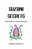 Suzani Secrets: Exploring the Art of Uzbek Embroidery (eBook, ePUB)