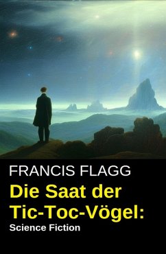 Cover Die Saat der Tic-Toc-Vögel: Science Fiction (eBook, ePUB)