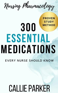 Cover Nursing Pharmacology: 300 Essential Medications Every Nurse Should Know (eBook, ePUB)