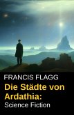 Die Städte von Ardathia: Science Fiction (eBook, ePUB)