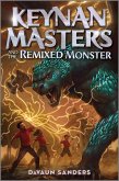 Keynan Masters and the Remixed Monster (eBook, ePUB)