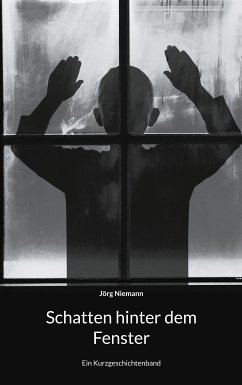 Schatten hinter dem Fenster (eBook, ePUB) - Niemann, Jörg