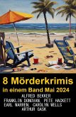 8 Mörderkrimis in einem Band Mai 2024 (eBook, ePUB)