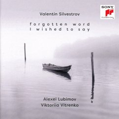 Forgotten Word I Wished To Say - Lubimov,Alexei/Vitrenko,Viktoriia