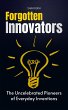Forgotten Innovators: The Uncelebrated... - Bild 1