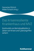 Das krisenresiliente Krankenhaus und MVZ (eBook, PDF)