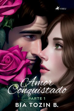 Amor Conquistado (eBook, ePUB) - B., Bia Tozin