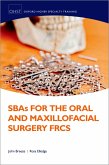 SBAs for the Oral and Maxillofacial Surgery FRCS (eBook, ePUB) SBAs for the Oral and Maxillofacial Surgery FRCS (eBook, ePUB)