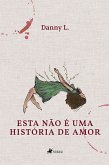 Esta não é uma História de Amor (eBook, ePUB)