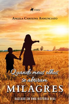 Quando meus olhos se abriram (eBook, ePUB) - Annunciato, Angela Carolina