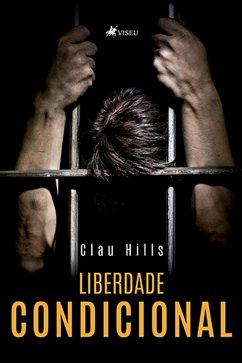 Liberdade Condicional (eBook, ePUB) - Hills, Clau