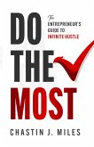 Do The Most: The Entrepreneur's Guide To Infinite Hustle (eBook, ePUB)