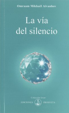 La vía del silencio (eBook, ePUB) - Aïvanhov, Omraam Mikhaël