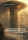 Die Schnittstelle von Quantenphysik und UFO-Technologien (eBook, ePUB)