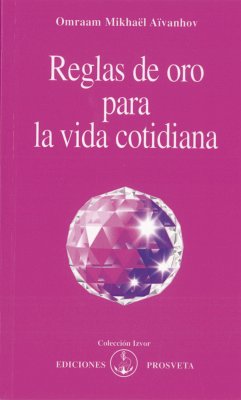 Reglas de oro para la vida cotidiana (eBook, ePUB) - Aïvanhov, Omraam Mikhaël