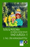 DIE BÄREN(SPÜR)NASEN Susu & Mischka, sind zurück :-) Kinderkrimi (nicht nur für Mächen) mit 2 Detektivinnen (Susu Und Mischka) und 1 kleinen Bruder (Bruno). Und der wird doch wahrhaftig entführt!! (eBook, ePUB)