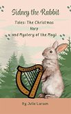 Sidney The Rabbit Tales: The Christmas Harp and Mystery of the Magi (eBook, ePUB)