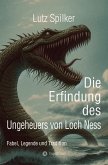 Die Erfindung des Ungeheuers von Loch Ness (eBook, ePUB)