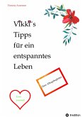 Vikki´s Tipps für ein entspanntes Leben (eBook, ePUB)