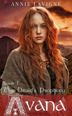 Druid's Prophecy (Avana, book 1) (eBook, ePUB) - Lavigne, Annie