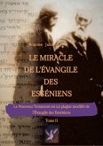 Le Miracle de L'Évangile des Esséniens - Tome II - Le Nouveau Testament est un plagiat modifié de l'Évangile des Esséniens - (eBook, ePUB)