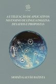 A utilização de aplicativos no ensino de língua inglesa: desafios e propostas (eBook, ePUB) A utilização de aplicativos no ensino de língua inglesa: desafios e propostas (eBook, ePUB)