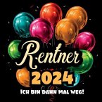 Rentner 2024- Ich bin dann mal weg!