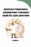 Biotech Frontiers: Journeying Through Genetic Exploration