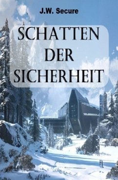 Schatten der Sicherheit - Secure, J.W.